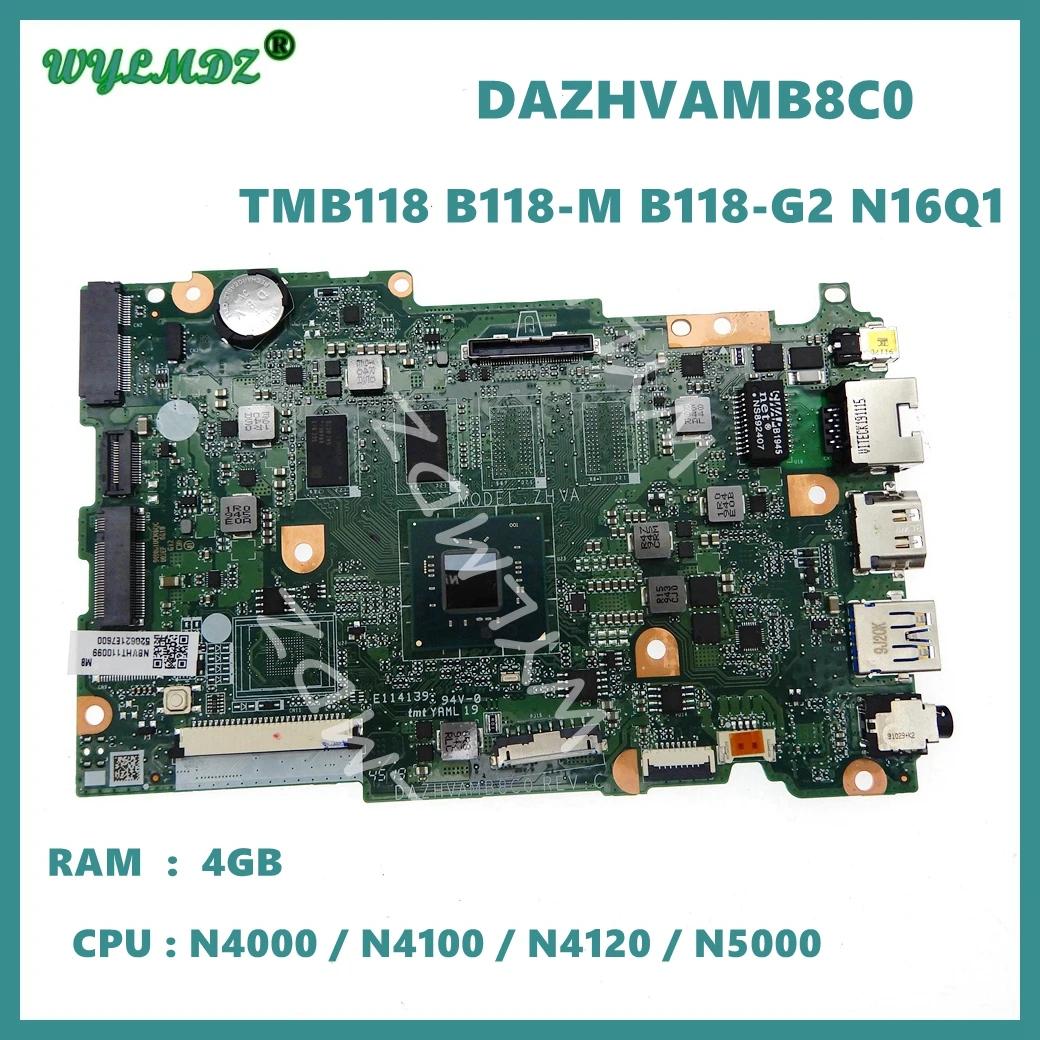 DAZHVAMB8C0 Ʈ κ, ̼ TMB118 B118-M B118-G2 N16Q1 Ʈ , NBVHR11008, N4000, N5000 CPU, 4GB RAM
